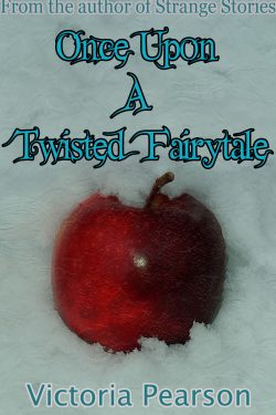cover of Once Upon A Twisted Fairytale by victoria pearson. clicking this image takes you to the page about Once Upon A Twisted Fairytale on this blog.